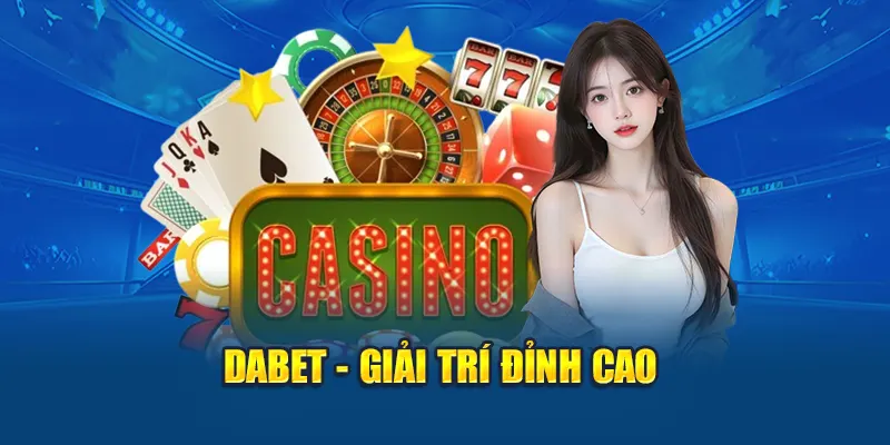 DABET - Giải trí đỉnh cao